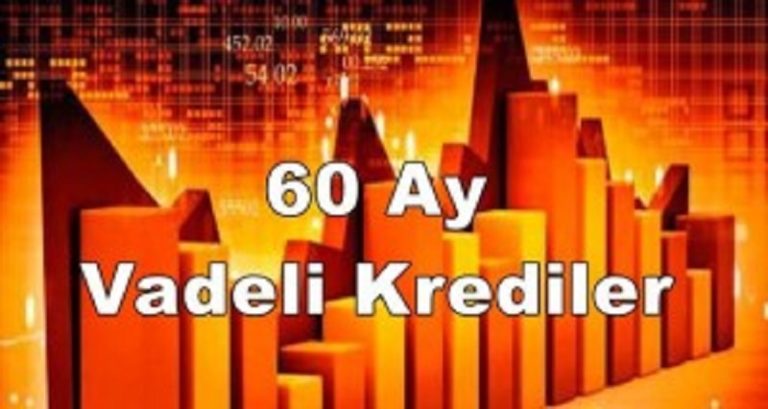 60 Ay Vadeli Kredi Veren Bankalar 2016